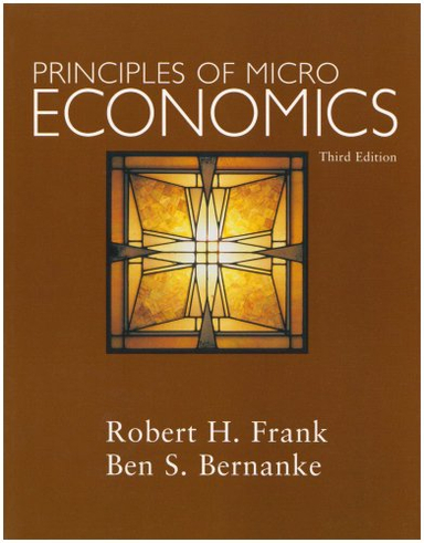 Principles of Microeconomics; Robert H Frank; 2006