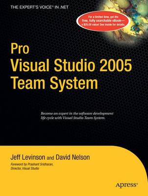 Pro Visual Studio 2005 Team System; Jeff Levinson, David Nelson; 2006