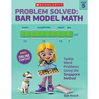 Problem Solved: Bar Model Math Grade 5; Bob Krech