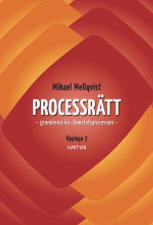 Processrätt : grunderna för domstolsprocessen; Mikael Mellqvist; 2015