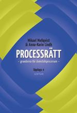 Processrätt : grunderna för domstolsprocessen; Mikael Mellqvist, Anna-Karin Lindh; 2020