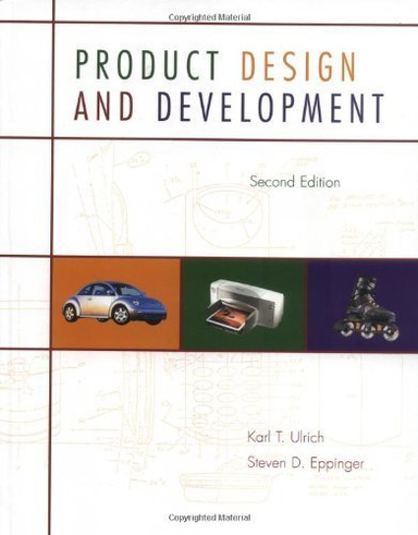 Product design and development; Steven D. Eppinger, Karl Ulrich, ULRICH, Karl T Ulrich; 2000