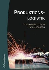 Produktionslogistik; Stig-Arne Mattsson, Patrik Jonsson; 2003