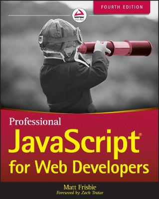 Professional JavaScript for Web Developers; Matt Frisbie; 2019