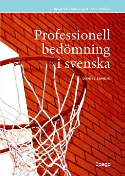 Professionell bedömning i svenska; Daniel Sandin; 2010