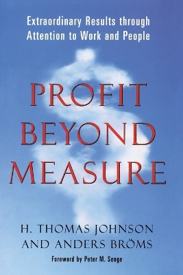 Profit Beyond Measure; H Thomas Johnson; 2000