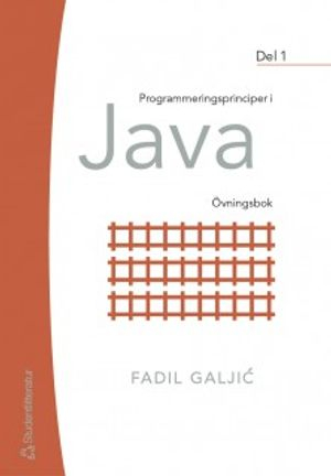 Programmeringsprinciper i Java. D. 1, Övningsbok; Fadil Galjic; 2004