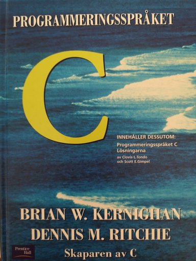 Programmeringsspraket C (Swedish); Brian W. Kernighan, Dennis M. Ritchie, Scott E. Gimpel, Clovis L. Tondo; 2000