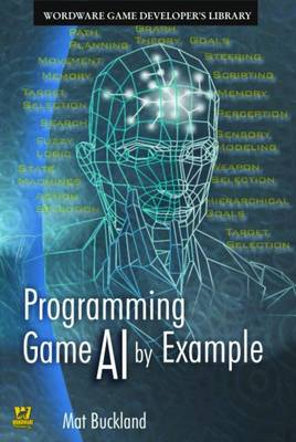 Programming Game AI by Example; M Buckland; 2004