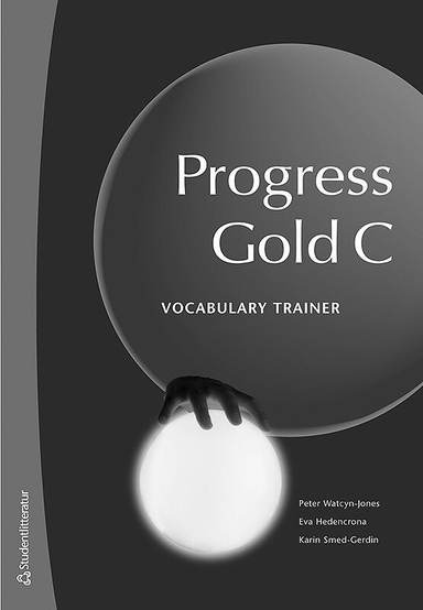 Progress Gold C Vocabulary Trainer; Karin Smed-Gerdin, Eva Hedencrona, Peter Watcyn-Jones; 2009