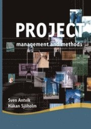 Project management and methods; Sven Antvik, Håkan Sjöholm; 2007