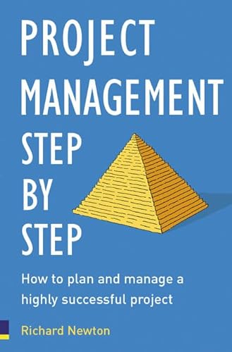 Project Management Step by Step; Richard Newton; 2006