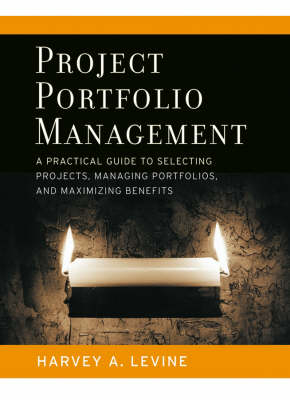 Project Portfolio Management: A Practical Guide to Selecting Projects, Mana; Harvey A. Levine; 2005