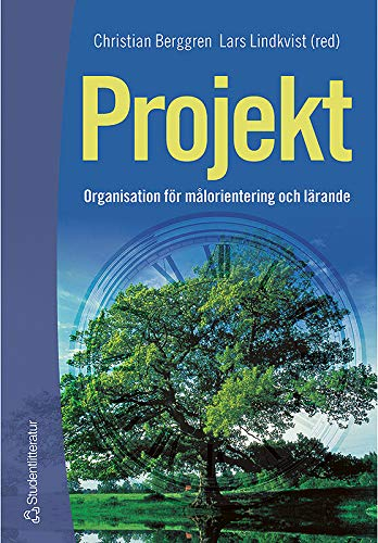 Projekt - Organisation för målorientering och lärande; Christian Berggren, Lars Lindkvist, Christian Anderson, Jonas Hjelm, Nicolette Lakemond, Thomas Magnusson, Annica Olsson, Jonas Söderlund, Fredrik Tell, Jimmy Tjäder, Magnus Vik; 2001