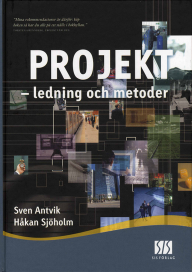 Projektledning och metoder; Sven Antvik, Håkan Sjöholm; 2005