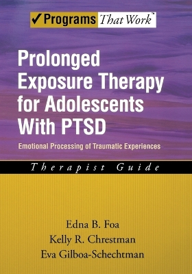 Prolonged exposure therapy for adolescents with PTSD : emotional processing of traumatic experiences : therapist guide; Edna B. Foa; 2009