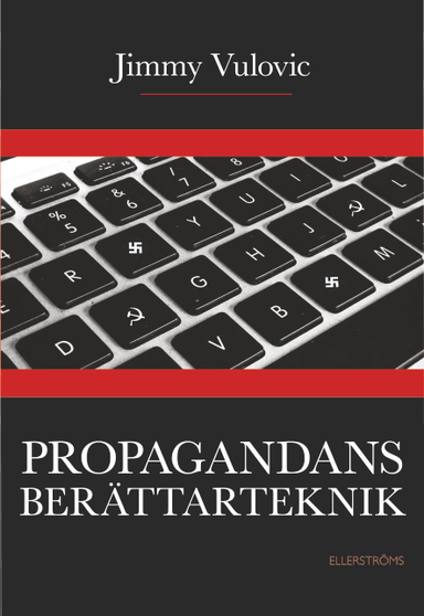 Propagandans berättarteknik; Jimmy Vulovic; 2016