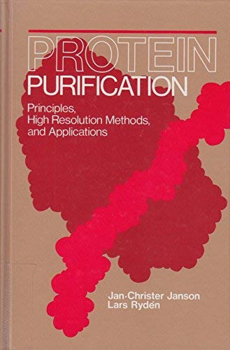 Protein purification : principles, high resolution methods, and applications; Jan-Christer Janson, Lars Rydén; 1989