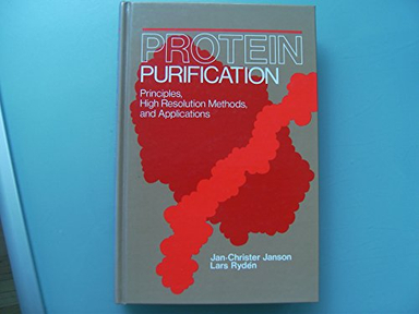 Protein purification : principles, high resolution methods, and applications; Jan-Christer Janson, Lars Rydén; 1989