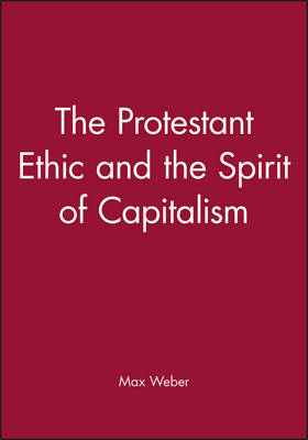 Protestant ethic and the spirit of capitalism; Max Weber; 2001