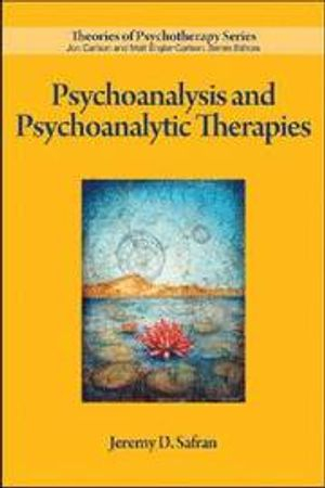 Psychoanalysis and Psychoanalytic Therapies; Jeremy D Safran; 2011