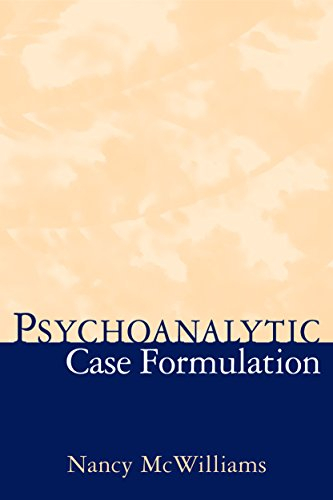 Psychoanalytic Case Formulation; Nancy McWilliams; 1999