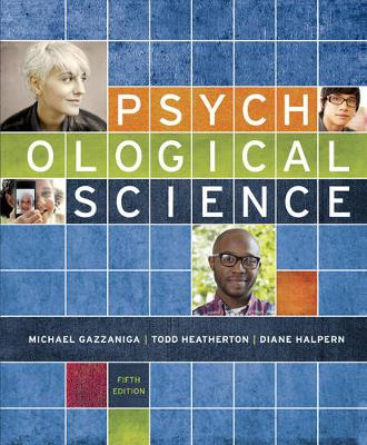 Psychological Science; Michael S. Gazzaniga, Todd F Heatherton, Diane F. Halpern; 2016