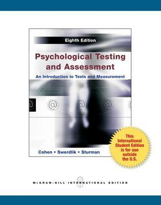 Psychological Testing and Assessment; Ronald Jay Cohen, Mark Swerdlik, Edward Sturman; 2012