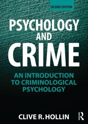 Psychology and crime : an introduction to criminological psychology; Clive R. Hollin; 2013