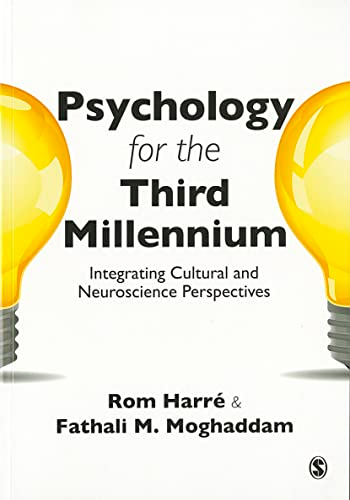 Psychology for the third millennium : integrating cultural and neuroscience perspectives; Rom Harré, Fathali M. Moghaddam; 2012