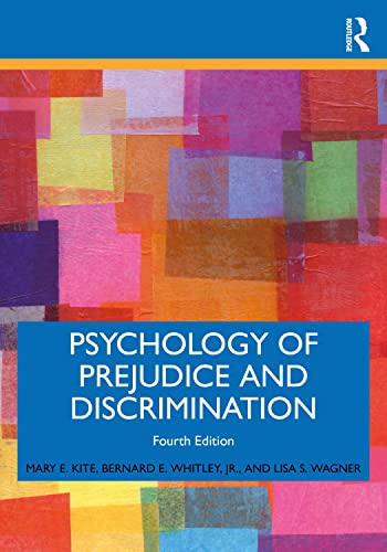 Psychology of Prejudice and Discrimination; Mary E Kite, Jr Whitley Bernard E, Lisa S Wagner; 2022