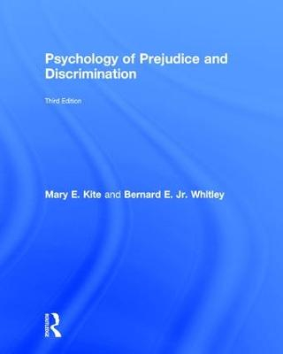 Psychology of Prejudice and Discrimination; Mary E Kite, Bernard E Whitley; 2016