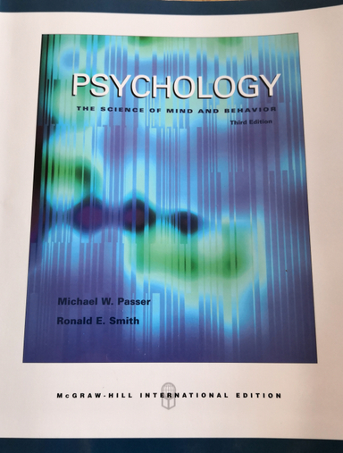 Psychology - the science of mind and behavior; Michael W. Passer, Ronald Edward Smith; 2007