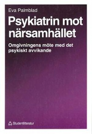 Psykiatrin mot närsamhället; Eva Palmblad; 1991