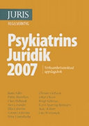 Psykiatrins Juridik 2007; Hans Adler, Claes Hollstedt, Sten Levander, Ulla Lidström, Göran Liedström, Peter Löwenhielm, Christer Olofsson, Johan Olsson, Bengt Sjölenius, Karin Sparring Björkstén, Mats Wikner, Ewa Wressmark; 2007