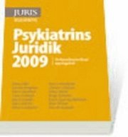 Psykiatrins Juridik 2009; Hans Adler, Kerstin Bergman, Patric Hamilton, Claes Hollstedt, Sten Levander, Ulla Lidström, Göran Liedström, Peter Löwenhielm, Christer Olofsson, Johan Olsson, Bengt Sjölenius, Karin Sparring Björkstén, Mats Wikner, Ewa Wressmark; 2009