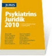 Psykiatrins Juridik 2010; Hans Adler, Kertin Bergman, Patric Hamilton, Claes Hollstedt, Sten Levander, Ulla Lidström, Göran Liedström, Peter Löwenhielm, Christer Olofsson, Johan Olsson, Bengt Sjölenius, Karin Sparring-Björkstén, Mats Wikner, Ewa Wressmark; 2010