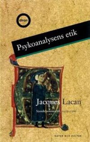 Psykoanalysens etik : Sjunde seminariet, 1959 1960; Jacques Lacan; 2000