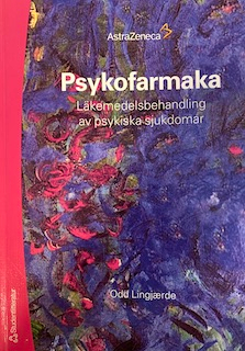 Psykofarmaka: läkemedelsbehandling av psykiska sjukdomar; Odd Lingjaerde; 2006