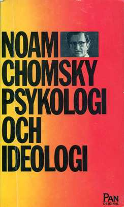 Psykologi och ideologi : [4 essäer ur:] For reasons of state; Noam Chomsky; 1974