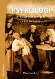 Psykologi - vetenskap eller galenskap? ; Mikael Lundgren; 2017