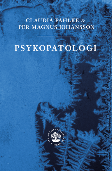 Psykopatologi; Claudia Fahlke, Per Magnus Johansson, Billy P.M. Larsson, Lars-Gunnar Lundh, Sven G. Carlsson, Gunnar Karlsson; 2012