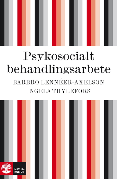 Psykosocialt behandlingsarbete; Barbro Lennéer Axelson, Ingela Thylefors; 2010