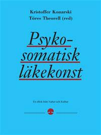 Psykosomatisk läkekonst; Töres Theorell, Kristoffer Konarski; 2009