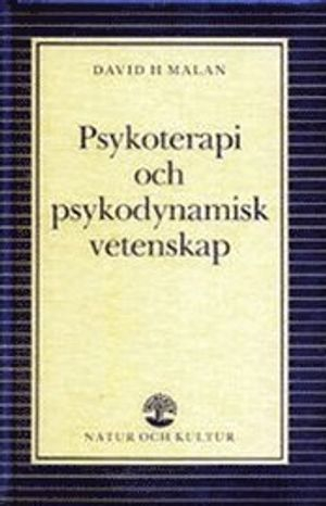 Psykoterapi och psykodynamisk vetenskap; David H Malan; 1990