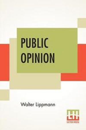 Public Opinion; Walter Lippmann; 2019