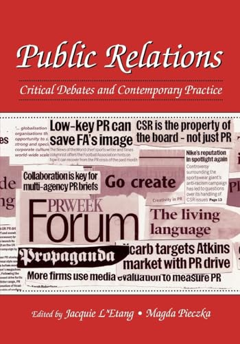 Public relations : critical debates and contemporary practice; Jacquie L'Etang, Magda Pieczka; 2006