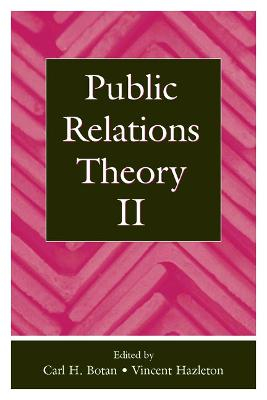 Public relations theory II; Carl H. Botan, Vincent Hazleton; 2006