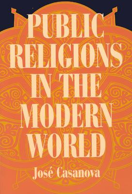 Public Religions in the Modern World; Jose Casanova; 1994