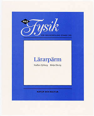 PULS Fysik 7 9 (Tidigare upplaga), Lärarpärm; Staffan Sjöberg; 1996